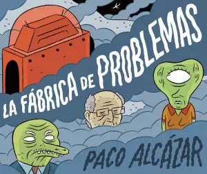 LA FÁBRICA DE PROBLEMAS LA FÁBRICA DE PROBLEMAS