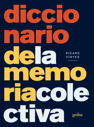 DICCIONARIO DE LA MEMORIA COLECTIVA DICCIONARIO DE LA MEMORIA COLECTIVA