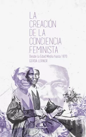 LA CREACIÓN DE LA CONCIENCIA FEMINISTA: DESDE LA EDAD MEDIA HASTA 1870