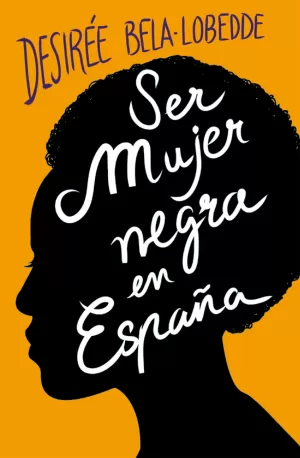 SER MUJER NEGRA EN ESPAÑA SER MUJER NEGRA EN ESPAÑA