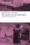 MI MADRE ERA DE MARIÚPOL MI MADRE ERA DE MARIÚPOL