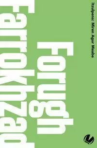 MUNDUKO POESIA KAIERAK: FORUGH FARROKHZAD