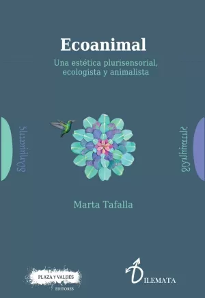 ECOANIMAL: UNA ESTETICA PLURISENSORIAL, ECOLOGISTA Y ANIMALISTA ECOANIMAL: UNA ESTETICA PLURISENSORIAL, ECOLOGISTA Y ANIMALISTA
