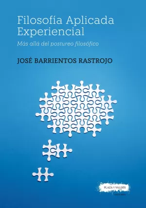 FILOSOFÍA APLICADA EXPERIENCIAL: MÁS ALLÁ DEL POSTUREO FILOSÓFICO FILOSOFÍA APLICADA EXPERIENCIAL: MÁS ALLÁ DEL POSTUREO FILOSÓFICO