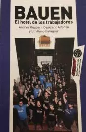 BAUEN: EL HOTEL DE LOS TRABAJADORES BAUEN: EL HOTEL DE LOS TRABAJADORES