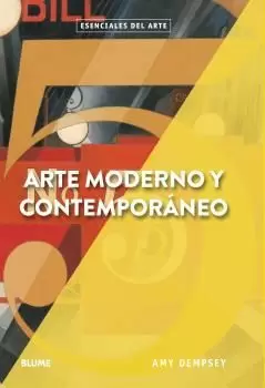 ARTE MODERNO Y CONTEMPORÁNEO (ESENCIALES DEL ARTE) ARTE MODERNO Y CONTEMPORÁNEO (ESENCIALES DEL ARTE)