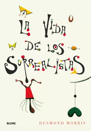 LA VIDA DE LOS SURREALISTAS LA VIDA DE LOS SURREALISTAS