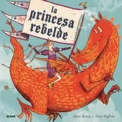 LA PRINCESA REBELDE LA PRINCESA REBELDE