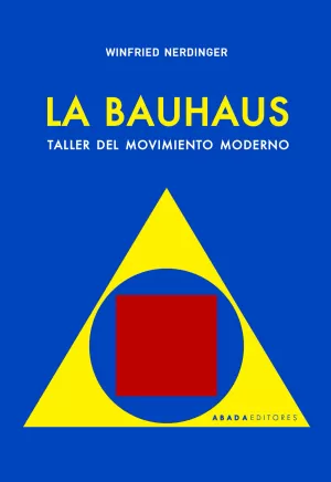 LA BAUHAUS: TALLER DEL MOVIMIENTO MODERNO