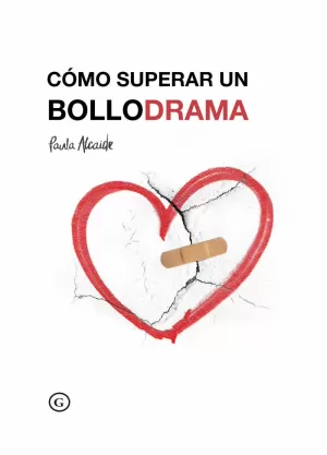 CÓMO SUPERAR UN BOLLODRAMA CÓMO SUPERAR UN BOLLODRAMA