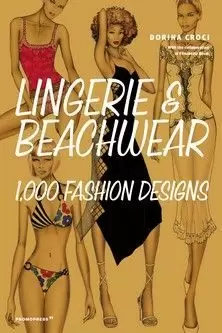 LINGERIE & BEACHWEAR. 1, 000 FASHION DESIGNS