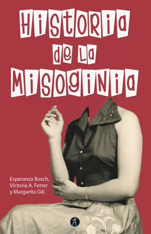 HISTORIA DE LA MISOGINIA HISTORIA DE LA MISOGINIA