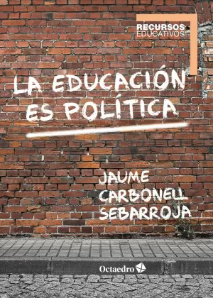 LA EDUCACIÓN ES POLÍTICA LA EDUCACIÓN ES POLÍTICA