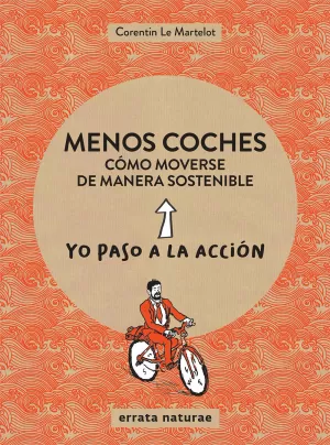 MENOS COCHES: CÓMO MOVERSE DE MANERA SOSTENIBLE MENOS COCHES: CÓMO MOVERSE DE MANERA SOSTENIBLE