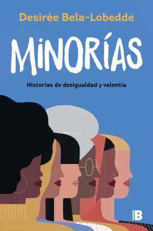 MINORÍAS: HISTORIAS DE DESIGUALDAD Y VALENTÍA MINORÍAS: HISTORIAS DE DESIGUALDAD Y VALENTÍA