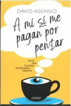 A MI SI ME PAGAN POR PENSAR - HACIA UNA CULTURA EM A MI SI ME PAGAN POR PENSAR - HACIA UNA CULTURA EM
