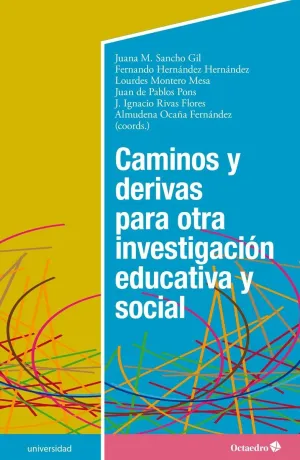 CAMINOS Y DERIVAS PARA OTRA INVESTIGACIÓN EDUCATIVA Y SOCIAL CAMINOS Y DERIVAS PARA OTRA INVESTIGACIÓN EDUCATIVA Y SOCIAL