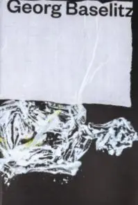 GEORG BASELITZ. PINTURAK 2014-2025 = PINTURAS 2014-2025 = PAINTINGS 2014-2025 GEORG BASELITZ. PINTURAK 2014-2025 = PINTURAS 2014-2025 = PAINTINGS 2014-2025