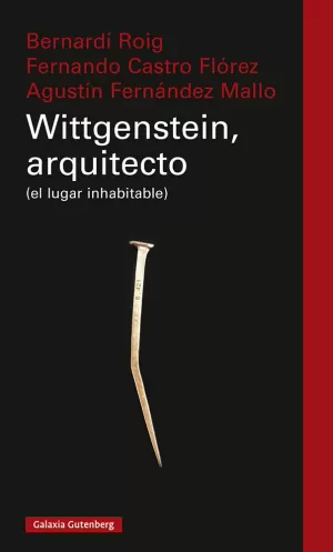 WITTGENSTEIN, ARQUITECTO (EL LUGAR INHABITABLE) WITTGENSTEIN, ARQUITECTO (EL LUGAR INHABITABLE)