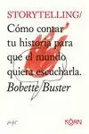 STORYTELLING: CÓMO CONTAR TU HISTORIA PARA QUE EL MUNDO QUIERA ESCUCHARLA STORYTELLING: CÓMO CONTAR TU HISTORIA PARA QUE EL MUNDO QUIERA ESCUCHARLA