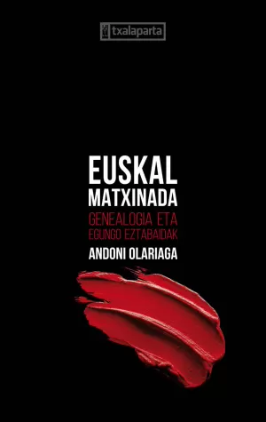 EUSKAL MATXINADA - GENEALOGIA ETA EGUNDO EZTABAIDAK EUSKAL MATXINADA - GENEALOGIA ETA EGUNDO EZTABAIDAK