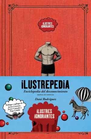 ILUSTREPEDIA: ENCICLOPEDIA DEL DESCONOCIMIENTO ILUSTREPEDIA: ENCICLOPEDIA DEL DESCONOCIMIENTO