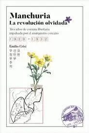 MANCHURIA: LA REVOLUCIÓN OLVIDADA MANCHURIA: LA REVOLUCIÓN OLVIDADA