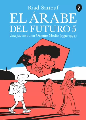 EL ARABE DEL FUTURO 5 - UNA JUVENTUD EN ORIENTE MEDIO (1992-1994)