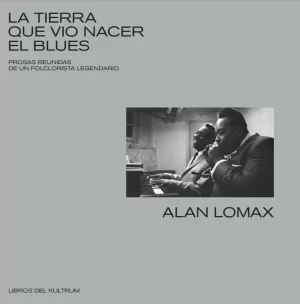 LA TIERRA QUE VIO NACER EL BLUES LA TIERRA QUE VIO NACER EL BLUES