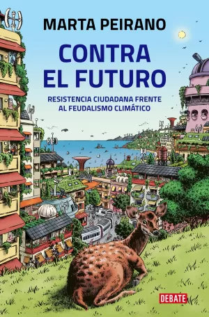 CONTRA EL FUTURO: RESISTENCIA CIUDADANA FRENTE AL FEUDALISMO CLIMÁTICO