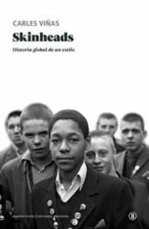 SKINHEADS: HISTORIA GLOBAL DE UN ESTILO SKINHEADS: HISTORIA GLOBAL DE UN ESTILO
