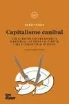 CAPITALISME CANIBAL