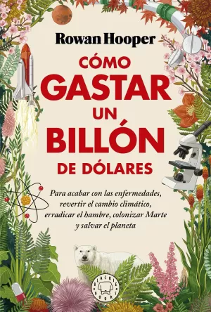CÓMO GASTAR UN BILLÓN DE DÓLARES CÓMO GASTAR UN BILLÓN DE DÓLARES