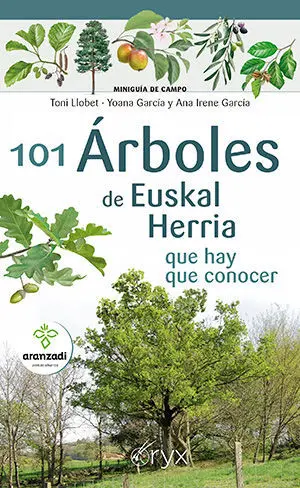 101 ÁRBOLES DE EUSKAL HERRIA QUE HAY QUE CONOCER 101 ÁRBOLES DE EUSKAL HERRIA QUE HAY QUE CONOCER