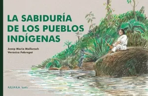 LA SABIDURÍA DE LOS PUEBLOS INDÍGENAS LA SABIDURÍA DE LOS PUEBLOS INDÍGENAS