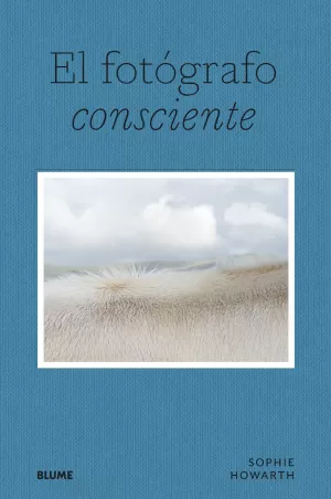EL FOTÓGRAFO CONSCIENTE EL FOTÓGRAFO CONSCIENTE