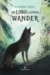 UN LOBO LLAMADO WANDER UN LOBO LLAMADO WANDER