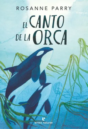 EL CANTO DE LA ORCA EL CANTO DE LA ORCA