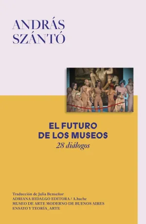 FUTURO DE LOS MUSEOS, EL FUTURO DE LOS MUSEOS, EL