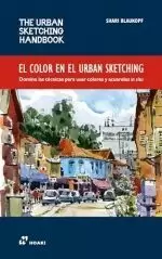 COLOR EN EL URBAN SKETCHING, EL - DOMINA LAS TÉCNICAS PARA USAR COLORES Y ACUARE COLOR EN EL URBAN SKETCHING, EL - DOMINA LAS TÉCNICAS PARA USAR COLORES Y ACUARE