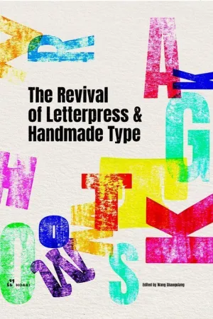 THE REVIVAL OF LETTERPRESS AND HANDMADE TYPE