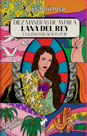 DIEZ MANERAS DE AMAR A LANA DEL REY DIEZ MANERAS DE AMAR A LANA DEL REY