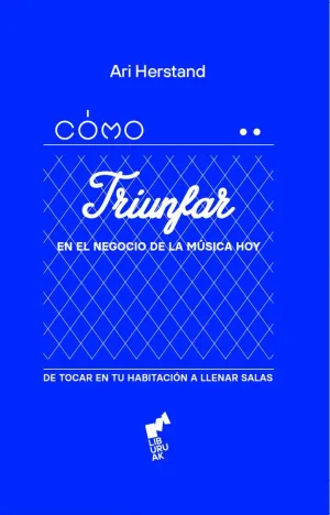 COMO TRIUNFAR EN EL NEGOCIO DE LA MUSICA HOY COMO TRIUNFAR EN EL NEGOCIO DE LA MUSICA HOY