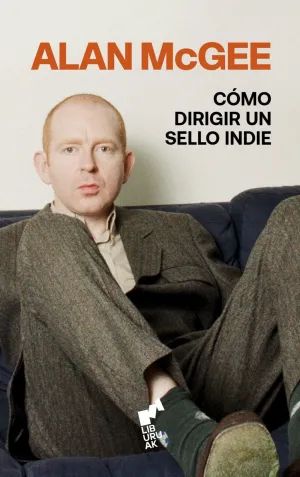 CÓMO DIRIGIR UN SELLO INDIE CÓMO DIRIGIR UN SELLO INDIE