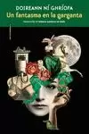 UN FANTASMA EN LA GARGANTA UN FANTASMA EN LA GARGANTA