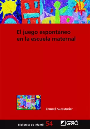 EL JUEGO ESPONTÁNEO EN LA ESCUELA MATERNAL EL JUEGO ESPONTÁNEO EN LA ESCUELA MATERNAL