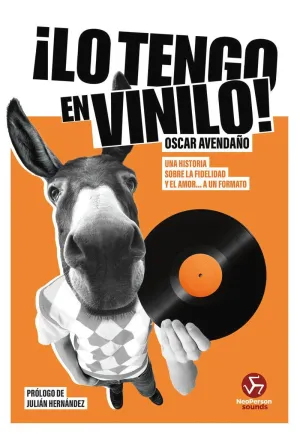 ¡LO TENGO EN VINILO! - UNA HISTORIA SOBRE LA FIDELIDAD Y EL AMOR... A UN FORMATO ¡LO TENGO EN VINILO! - UNA HISTORIA SOBRE LA FIDELIDAD Y EL AMOR... A UN FORMATO