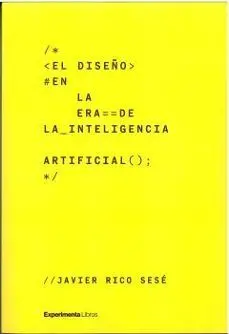 EL DISE¥O EN LA ERA DE LA INTELIGENCIA ARTIFICIAL EL DISE¥O EN LA ERA DE LA INTELIGENCIA ARTIFICIAL
