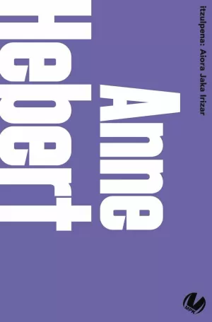 MUNDUKO POESIA KAIERAK: ANNE HEBERT