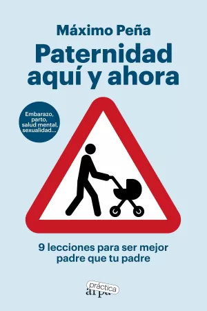 PATERNIDAD AQUÍ Y AHORA PATERNIDAD AQUÍ Y AHORA